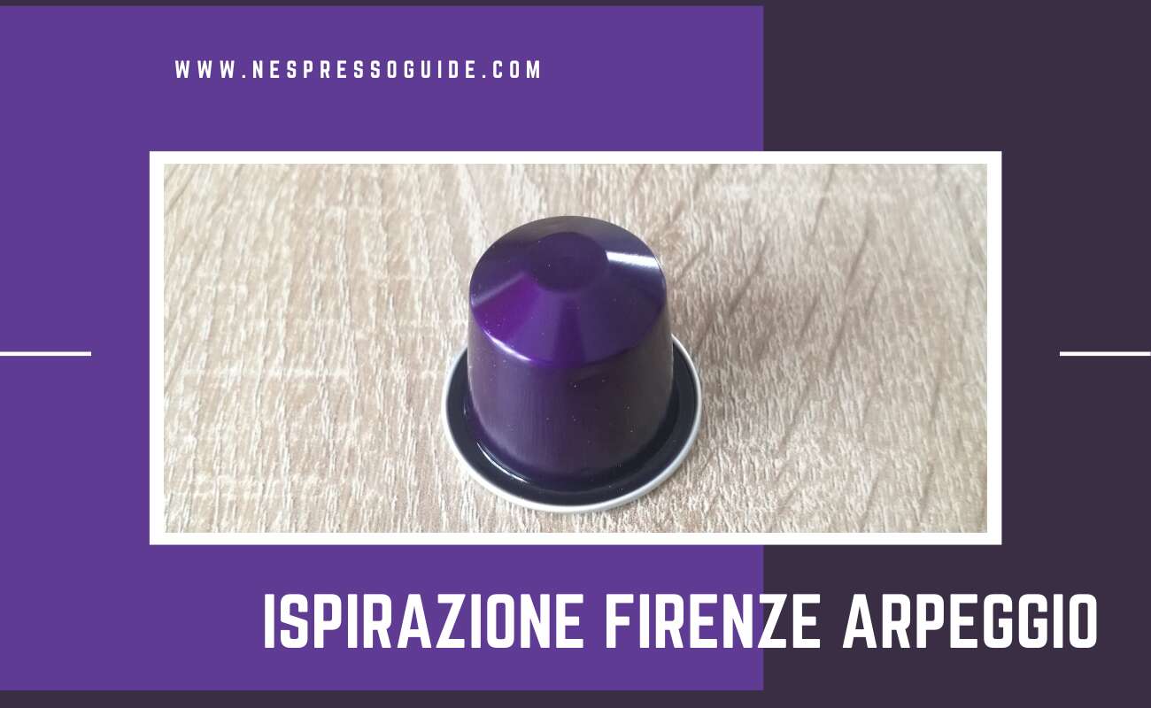 Ispirazione Firenze Arpeggio review Nespresso Guide